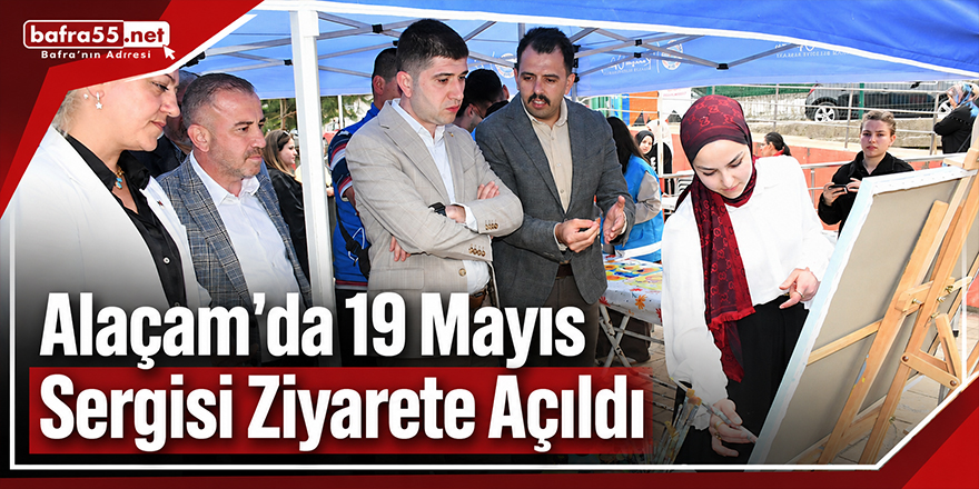 Alaçam’da 19 Mayıs Sergisi Ziyarete Açıldı