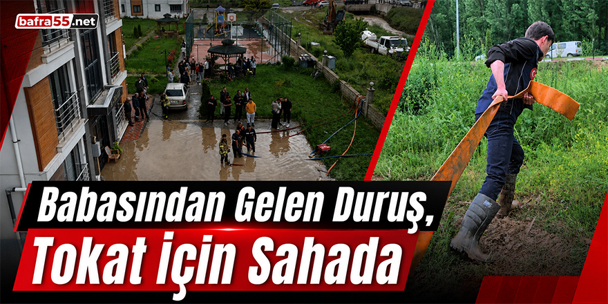 Babasından Gelen Duruş, Tokat İçin Sahada
