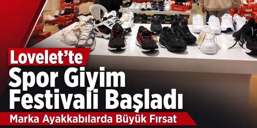 Lovelet’te Spor Giyim Festivali Başladı: Marka Ayakkabılarda Büyük Fırsat