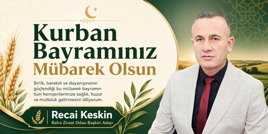 Recai Keskin’den Bayramda Bereket ve Dayanışma Mesajı
