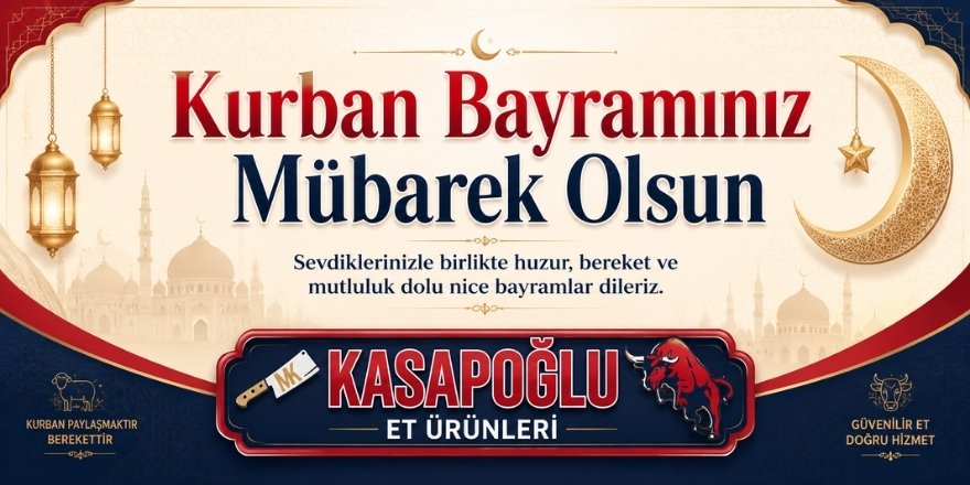 Kasapoğlu Et Ürünleri’nden Kurban Bayramı Mesajı