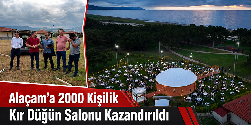 Alaçam’a 2000 Kişilik Kır Düğün Salonu Kazandırıldı