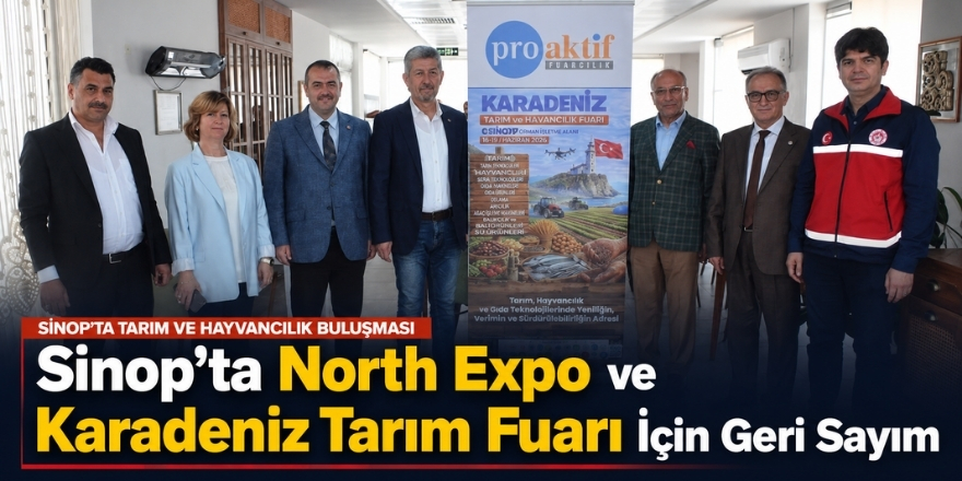Sinop’ta North Expo ve Karadeniz Tarım Fuarı İçin Geri Sayım