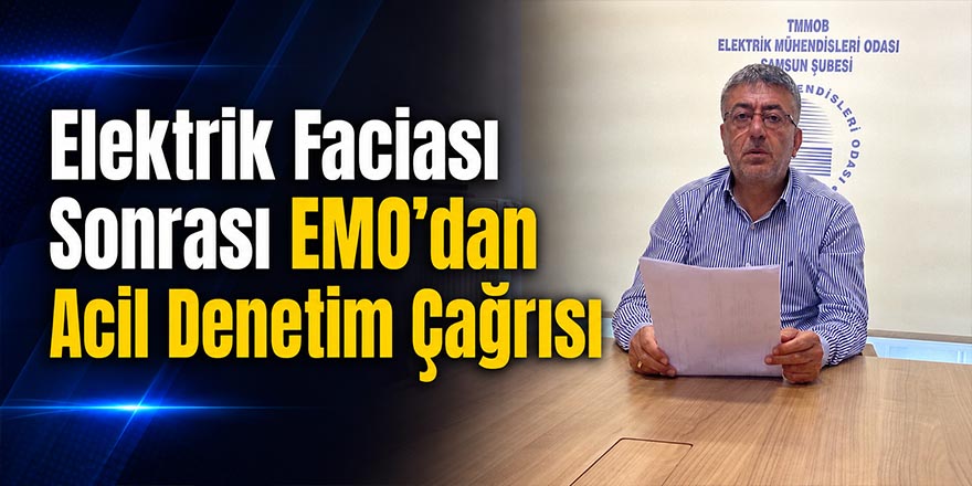 Elektrik Faciası Sonrası EMO’dan Acil Denetim Çağrısı