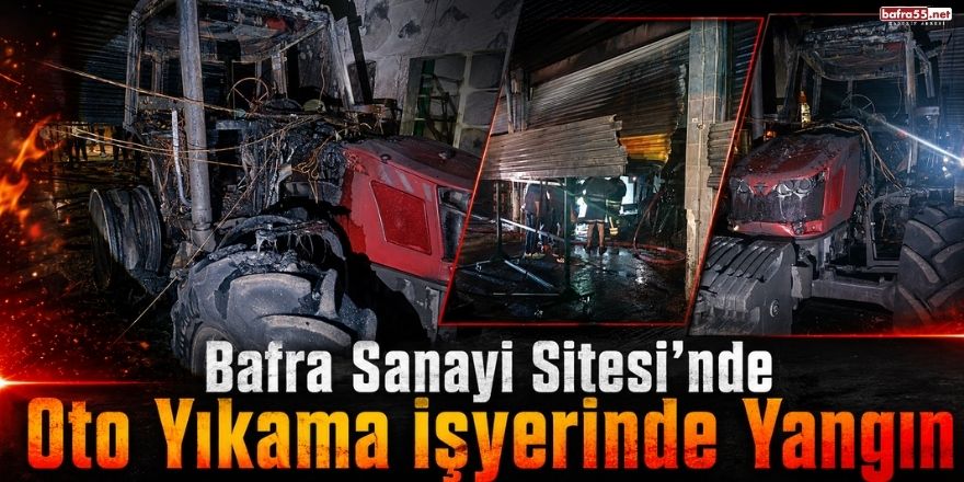 Bafra Sanayi Sitesi’nde Oto Yıkama İşyerinde Yangın