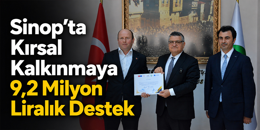 Sinop’ta Kırsal Kalkınmaya 9,2 Milyon Liralık Destek