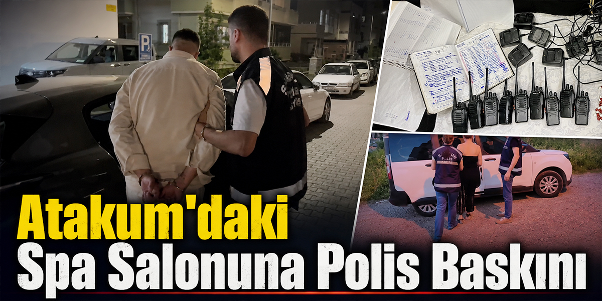 Atakum’daki Spa Salonuna Polis Baskını