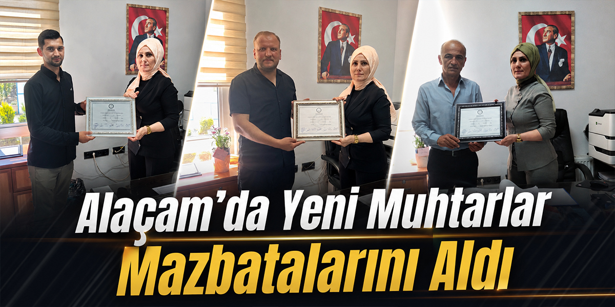 Alaçam’da Yeni Muhtarlar Mazbatalarını Aldı