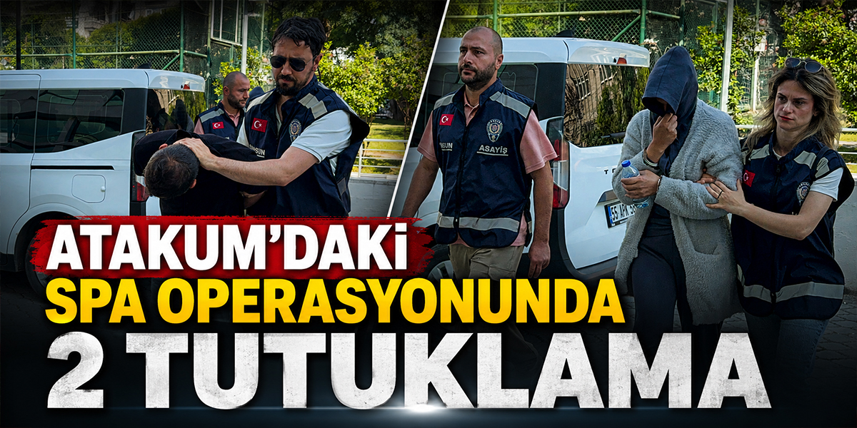 Atakum’daki Spa Operasyonunda 2 Tutuklama