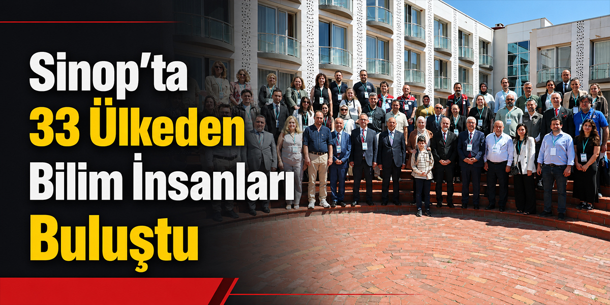 Sinop’ta 33 Ülkeden Bilim İnsanları Buluştu