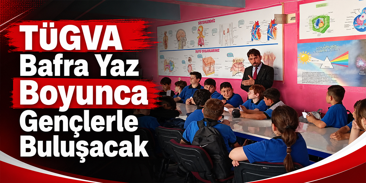 TÜGVA Bafra Yaz Döneminde de Gençler İçin Sahada