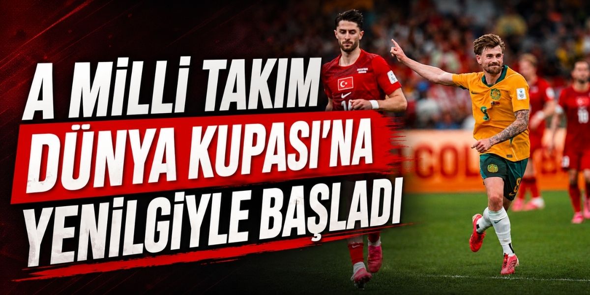 A Milli Takım Dünya Kupası’na Yenilgiyle Başladı