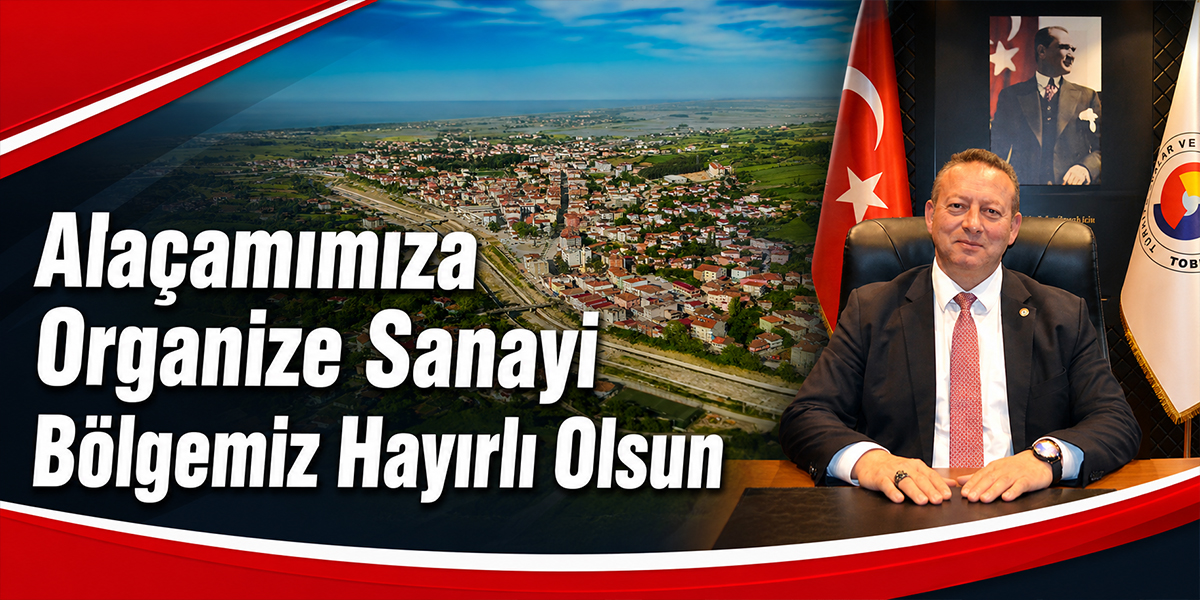 Alaçam’da Sanayi Yatırımlarının Önü Açılıyor