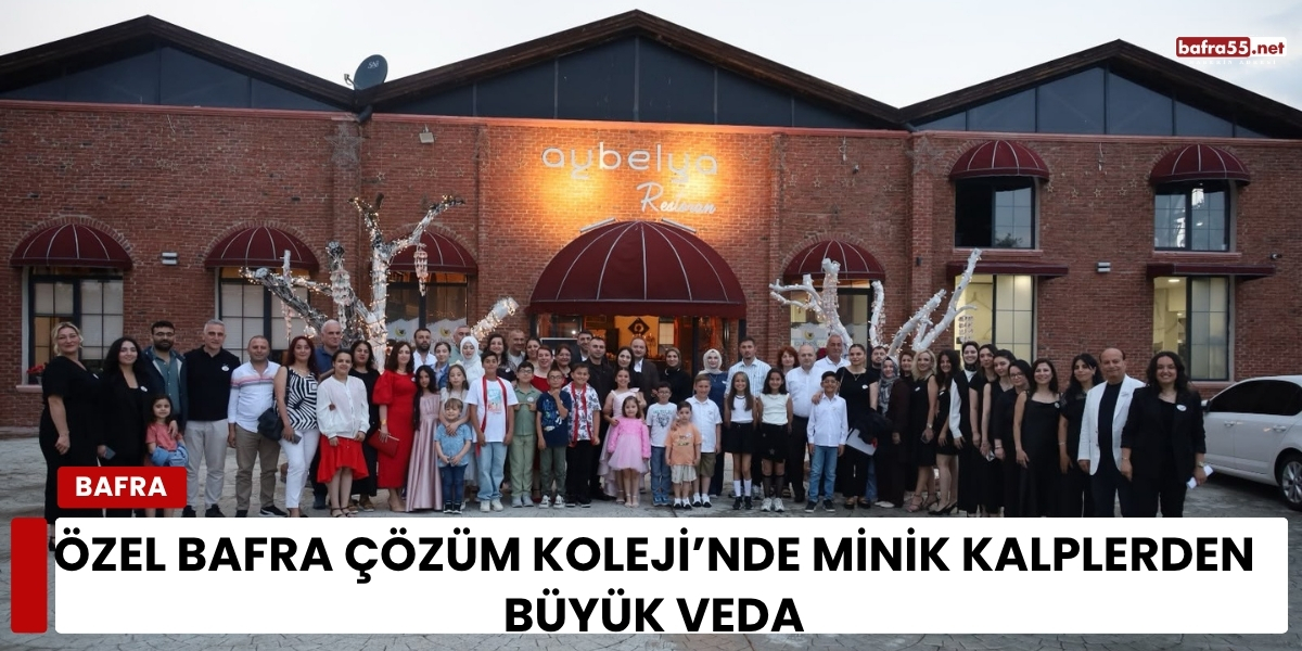 Özel Bafra Çözüm Koleji’nde Minik Kalplerden Büyük Veda