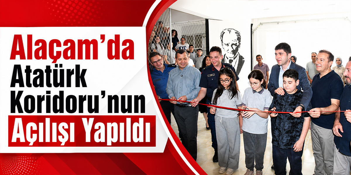 Alaçam’da Atatürk Koridoru’nun Açılışı Yapıldı