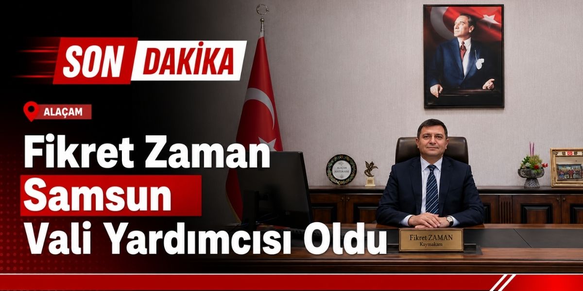 Fikret Zaman Samsun Vali Yardımcısı Oldu