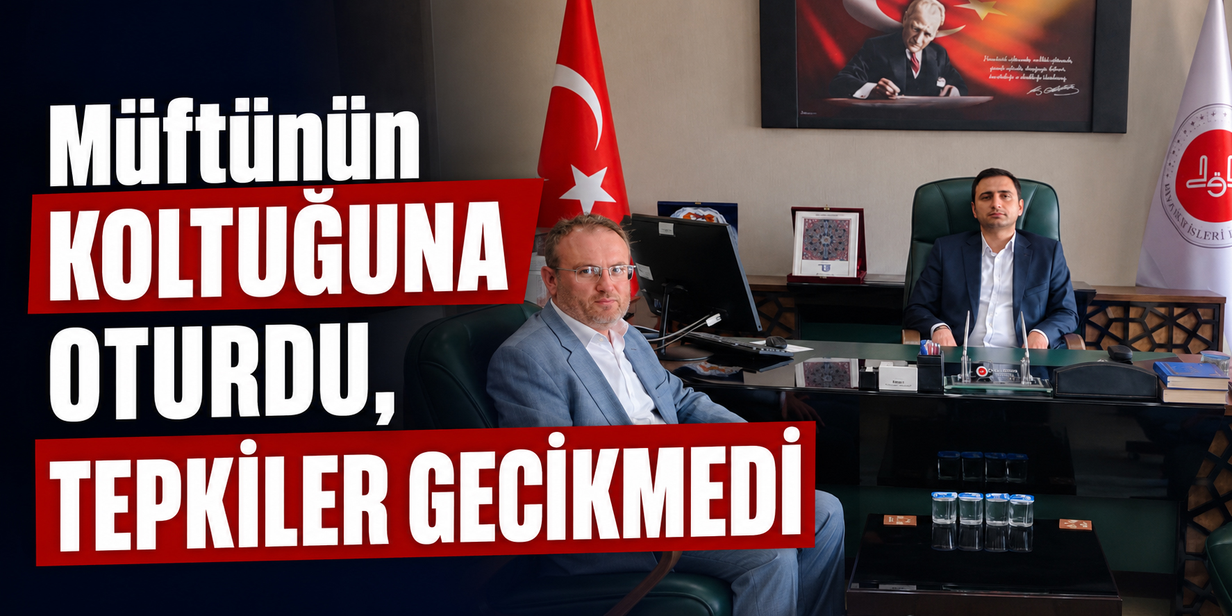 Müftünün Koltuğuna Oturdu, Tepkiler Gecikmedi