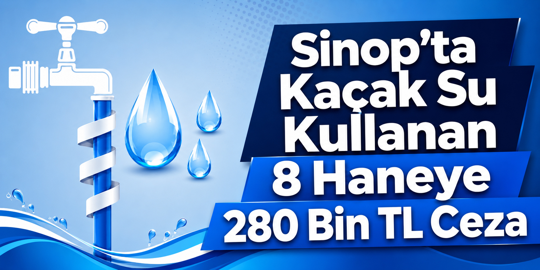 Sinop’ta Kaçak Su Kullanan 8 Haneye 280 Bin TL Ceza