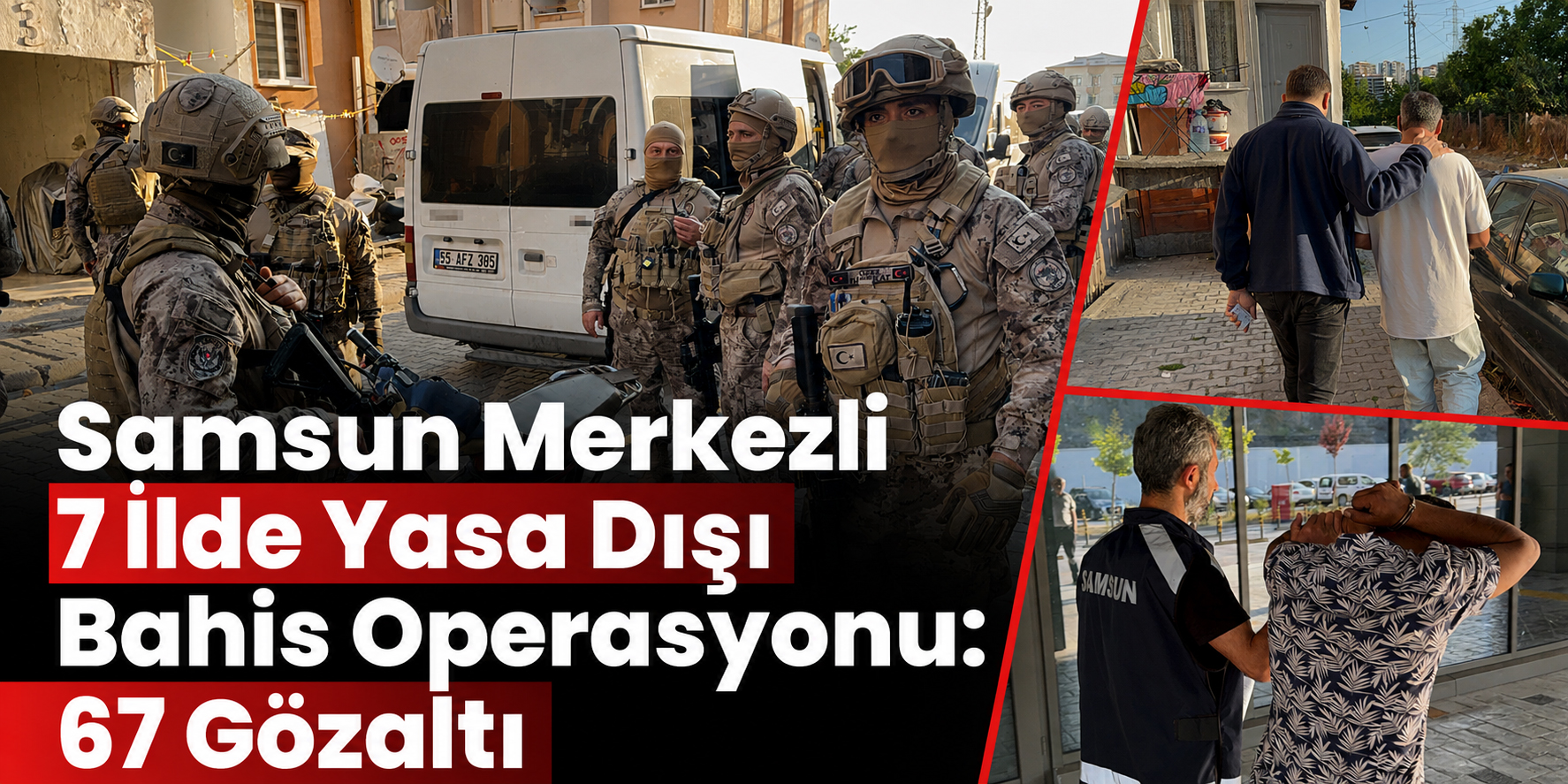 Samsun Merkezli 7 İlde Yasa Dışı Bahis Operasyonu: 67 Gözaltı