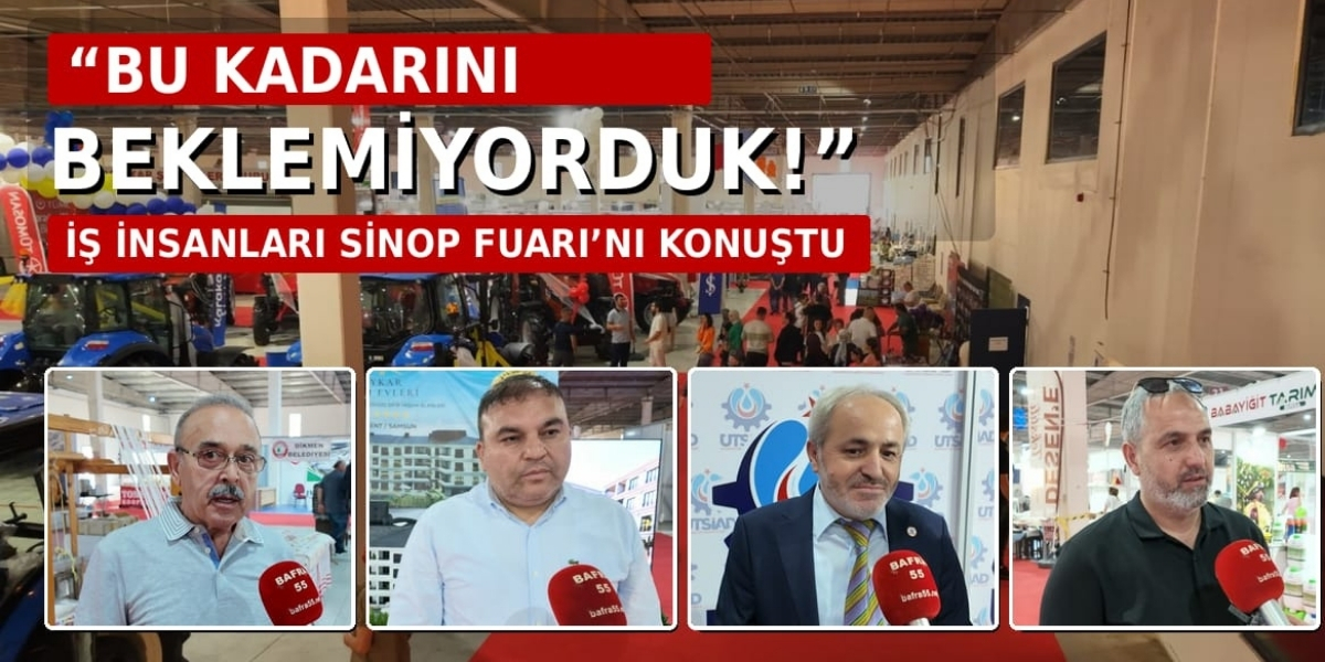 İş İnsanları Sinop Fuarı’nı Konuştu