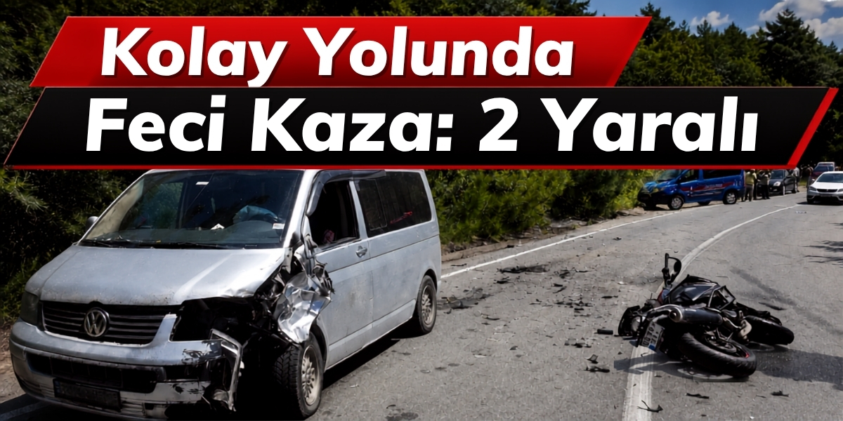 Kolay Yolunda Feci Kaza: 2 Yaralı
