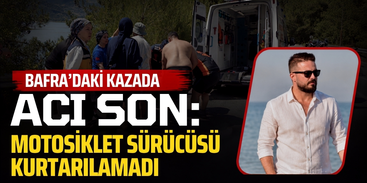 Bafra’daki Kazada Acı Son: Motosiklet Sürücüsü Kurtarılamadı