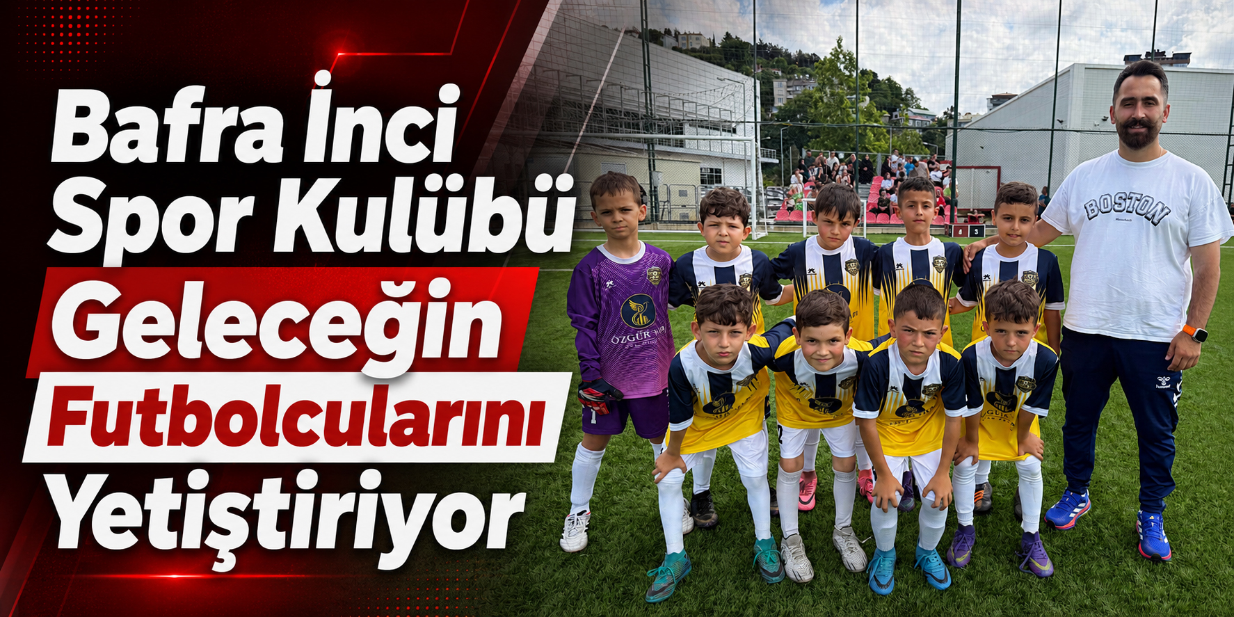 Bafra İnci Spor Kulübü Geleceğin Futbolcularını Yetiştiriyor