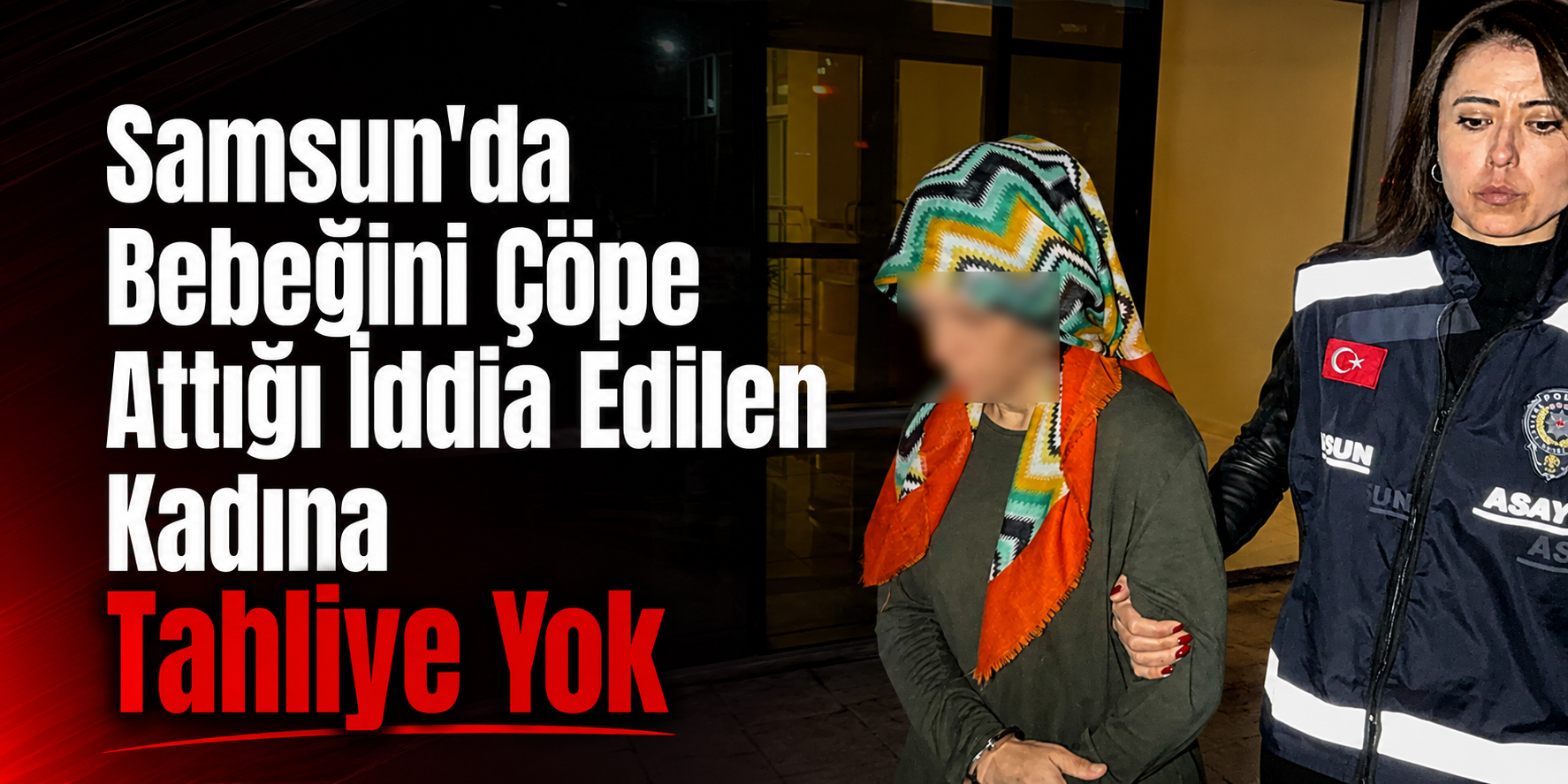 Samsun'da Bebeğini Çöpe Attığı İddia Edilen Kadına Tahliye Yok
