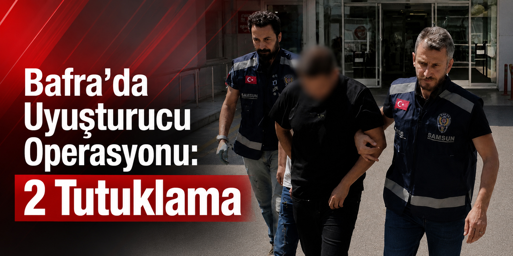 Bafra’da Uyuşturucu Operasyonu: 2 Tutuklama