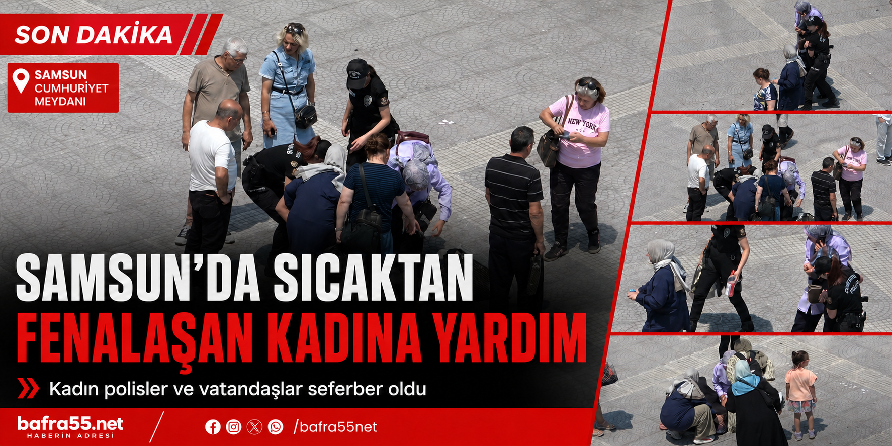 Samsun’da Sıcaktan Bayılan Kadına Polis ve Vatandaşlar Yardım Etti