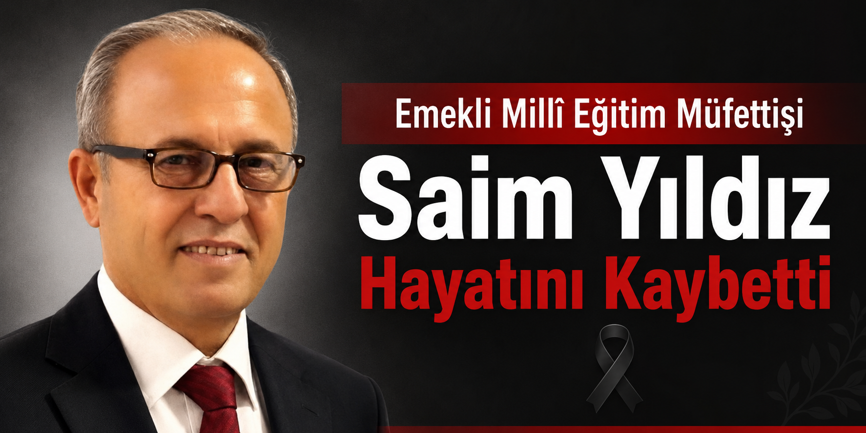 Emekli Millî Eğitim Müfettişi Saim Yıldız Hayatını Kaybetti