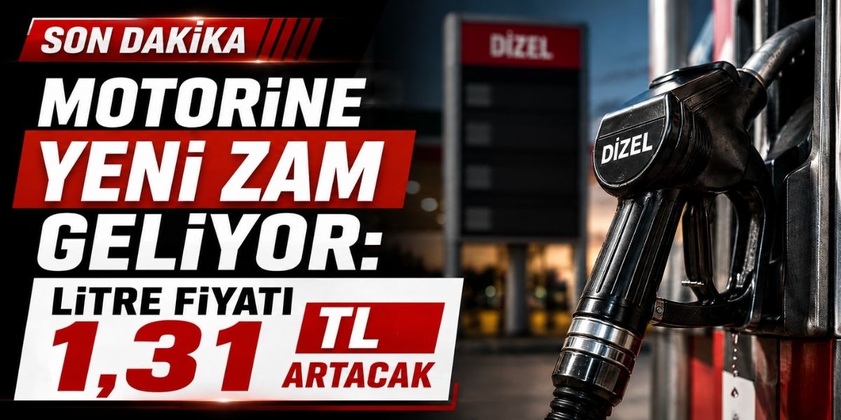 Motorine Yeni Zam Geliyor: Litre Fiyatı 1,31 TL Artacak