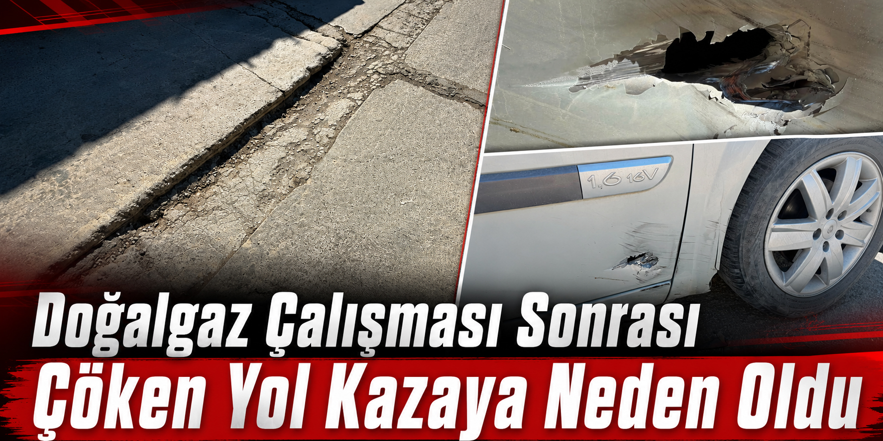 Doğalgaz Çalışması Sonrası Çöken Yol Kazaya Neden Oldu