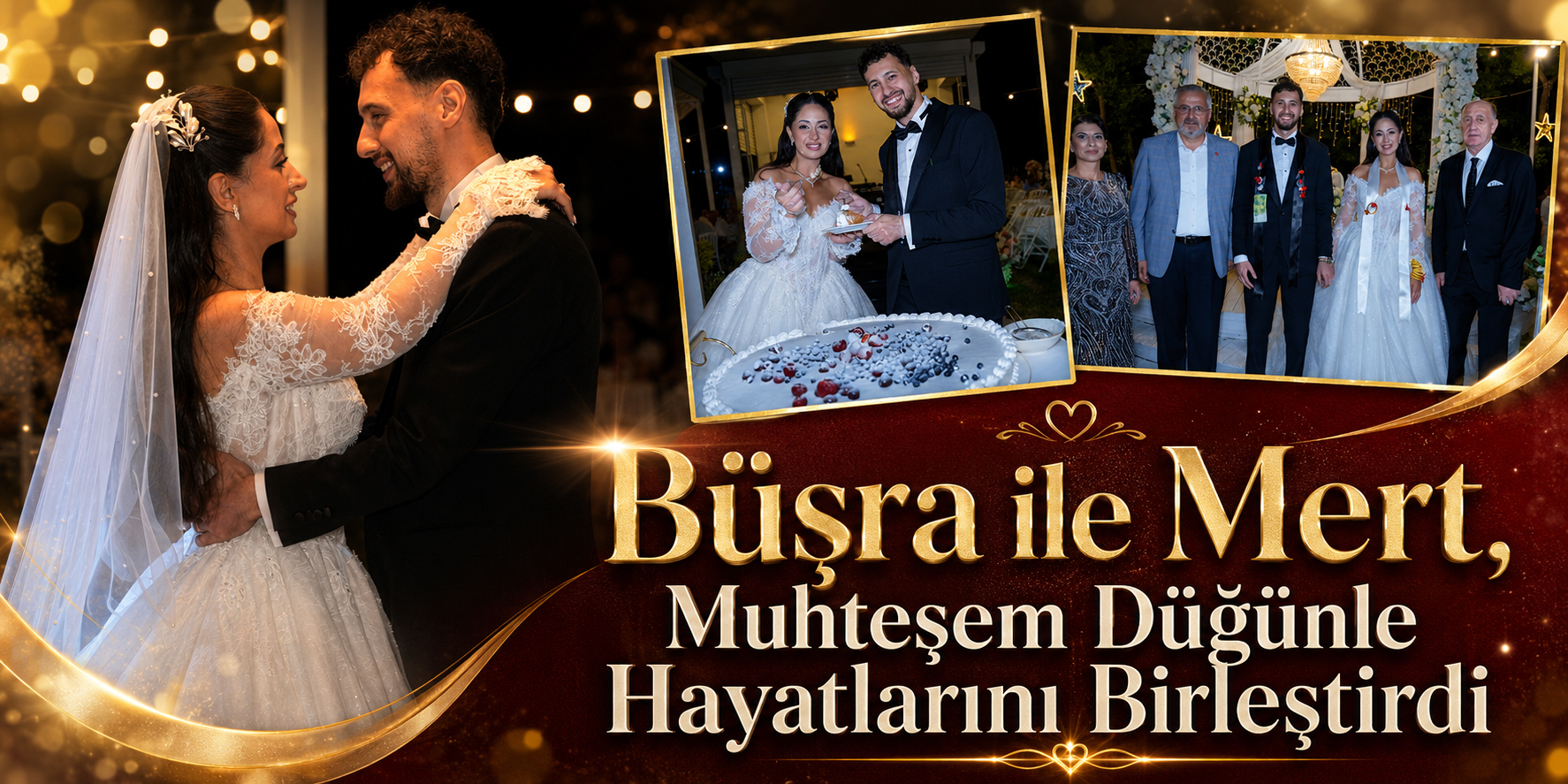 Büşra ile Mert, Muhteşem Düğünle Hayatlarını Birleştirdi
