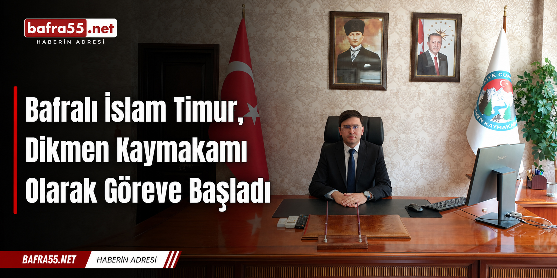Bafralı İslam Timur, Dikmen Kaymakamı Olarak Göreve Başladı