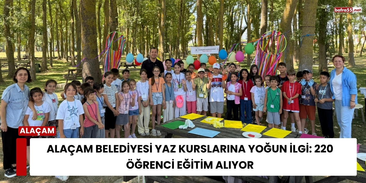 Alaçam Belediyesi Yaz Kurslarına Yoğun İlgi: 220 Öğrenci Eğitim Alıyor