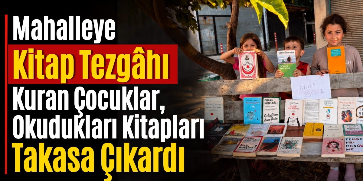 Mahalleye Kitap Tezgâhı Kuran Çocuklar, Okudukları Kitapları Takasa Çıkardı