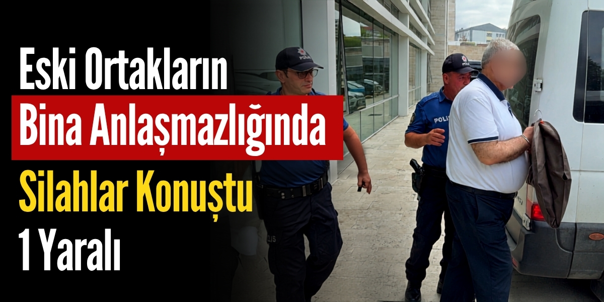 Eski Ortakların Bina Anlaşmazlığında Silahlar Konuştu