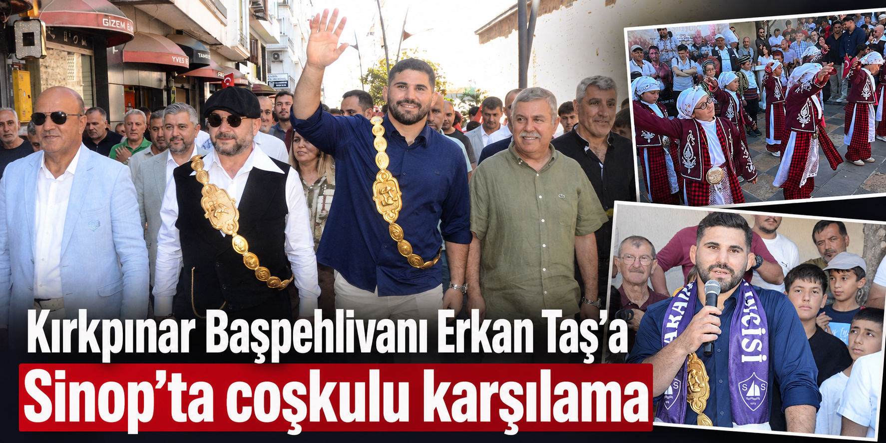 Kırkpınar Başpehlivanı Erkan Taş’a Sinop’ta coşkulu karşılama
