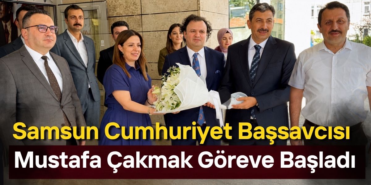 Samsun’un Yeni Cumhuriyet Başsavcısı Mustafa Çakmak Göreve Başladı