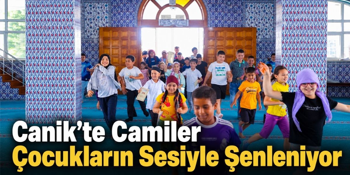 Canik’te Camiler Çocukların Sesiyle Şenleniyor