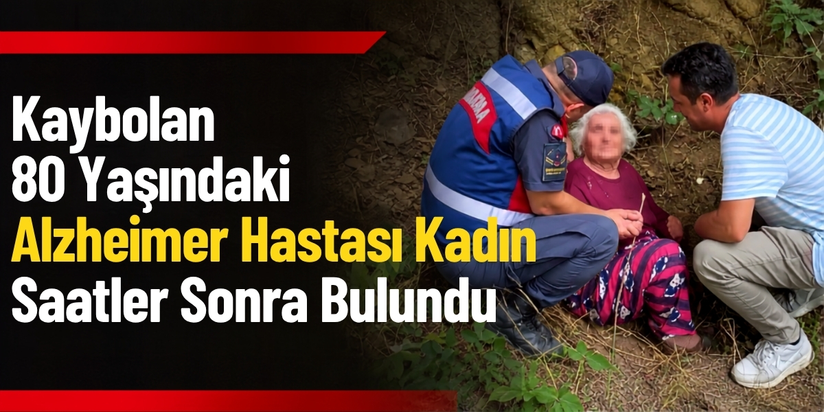 Kaybolan 80 Yaşındaki Alzheimer Hastası Kadın Saatler Sonra Bulundu