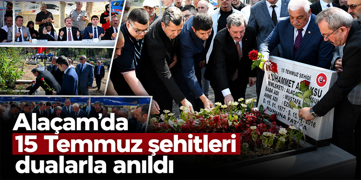 Alaçam’da 15 Temmuz şehitleri dualarla anıldı
