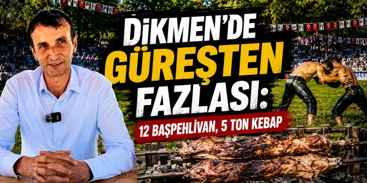 Dikmen’de Güreşten Fazlası: 12 Başpehlivan, 5 Ton Kebap