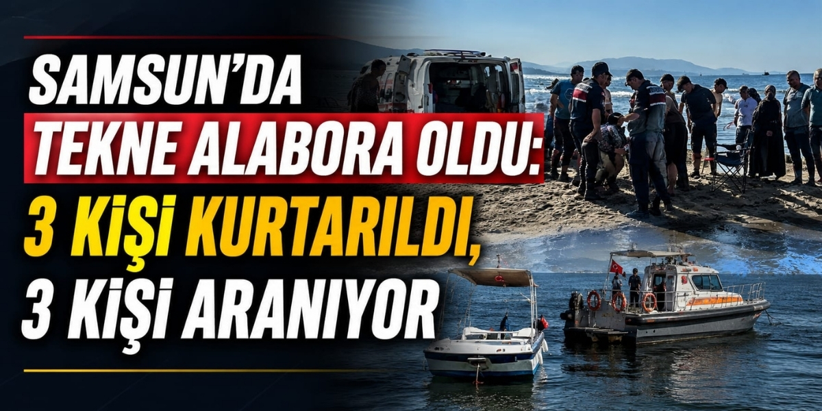 Samsun'da Tekne Alabora Oldu: 3 Kişi Kurtarıldı, 3 Kişi Aranıyor