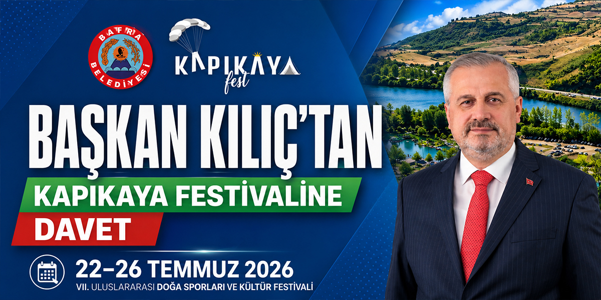 Kapıkaya Fest başlıyor: Başkan Kılıç’tan davet