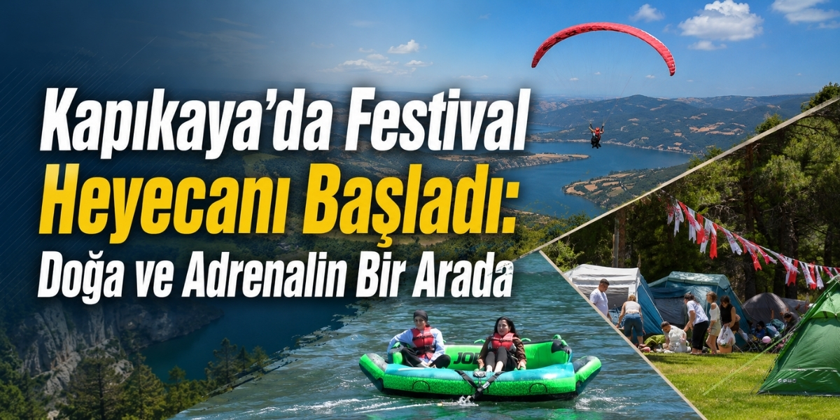 Kapıkaya’da Festival Heyecanı Başladı: Doğa ve Adrenalin Bir Arada