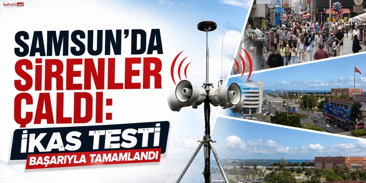 Samsun’da Sirenler Çaldı: İKAS Testi Başarıyla Tamamlandı
