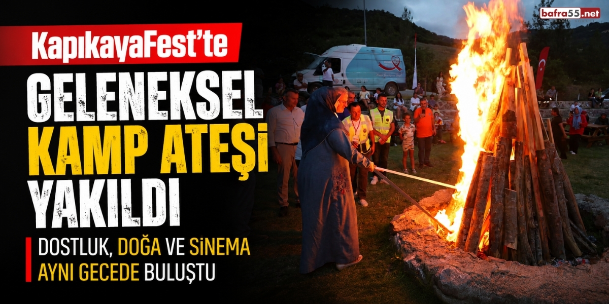 KapıkayaFest'te Geleneksel Kamp Ateşi Yakıldı: Dostluk, Doğa ve Sinema Aynı Gecede Buluştu