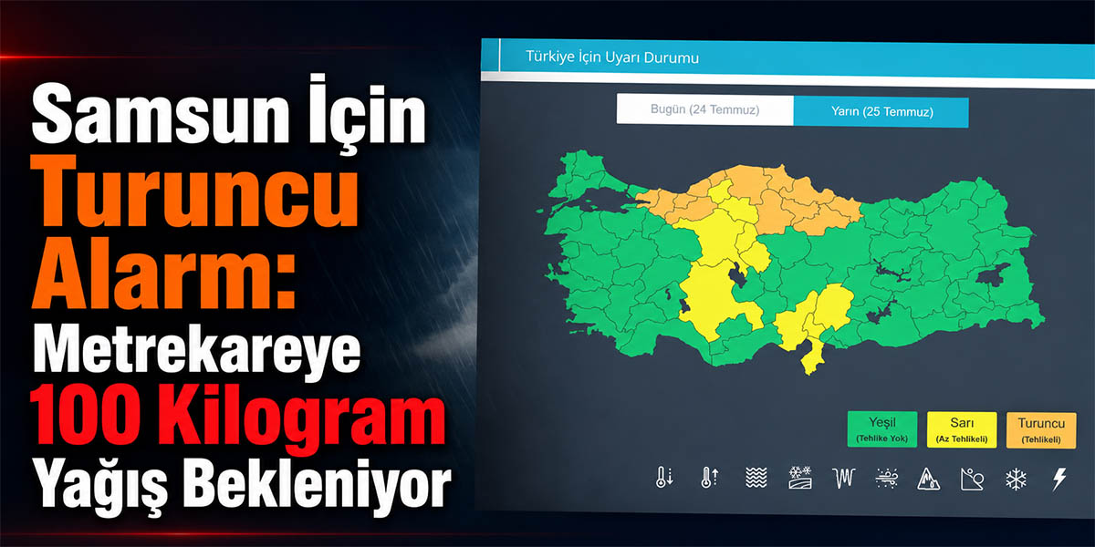 Samsun İçin Turuncu Alarm: Metrekareye 100 Kilogram Yağış Bekleniyor